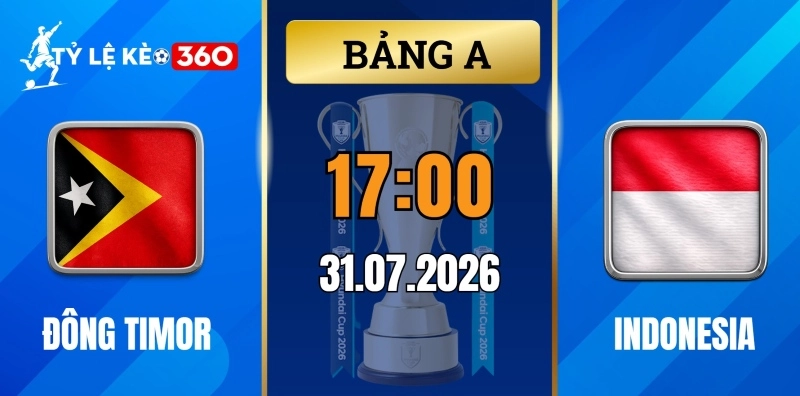 Kèo nhà cái Đông Timor vs Indonesia – Vòng bảng AFF Cup 17h00 ngày 31/07/2026